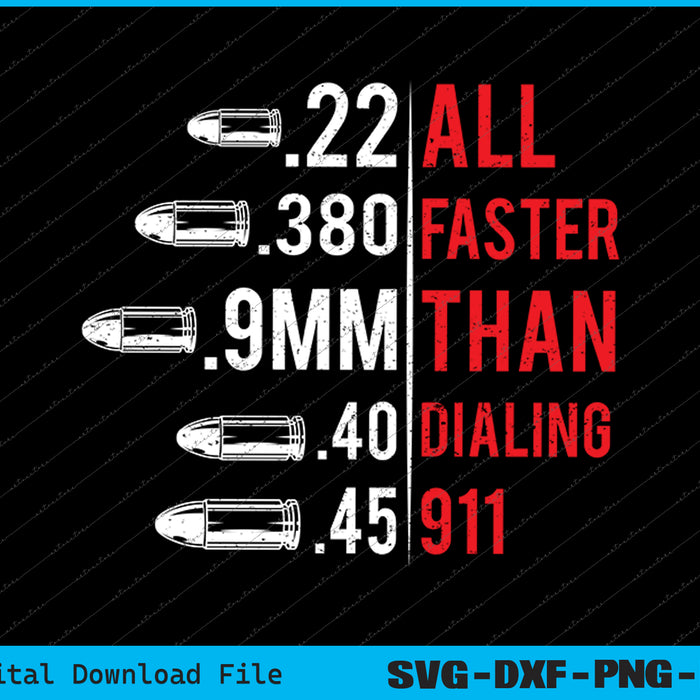 All Faster Than Dialing 911 American Flag Bullet Gun SVG PNG Printable Files