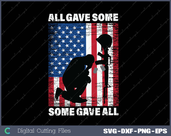 All Gave Some, Some Gave All SVG PNG Cutting Printable Files