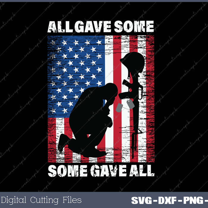 All Gave Some, Some Gave All SVG PNG Cutting Printable Files