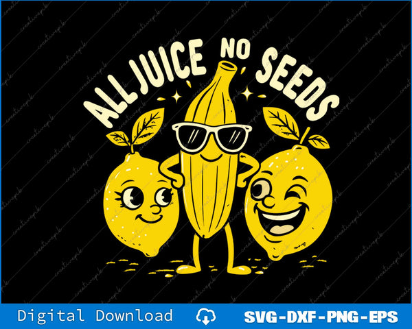 Cartoon banana with sunglasses flanked by two lemons with text 'All Juice No Seeds' on a black background.