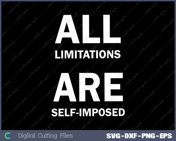 All Limitations Are Self Imposed Motivation Quote