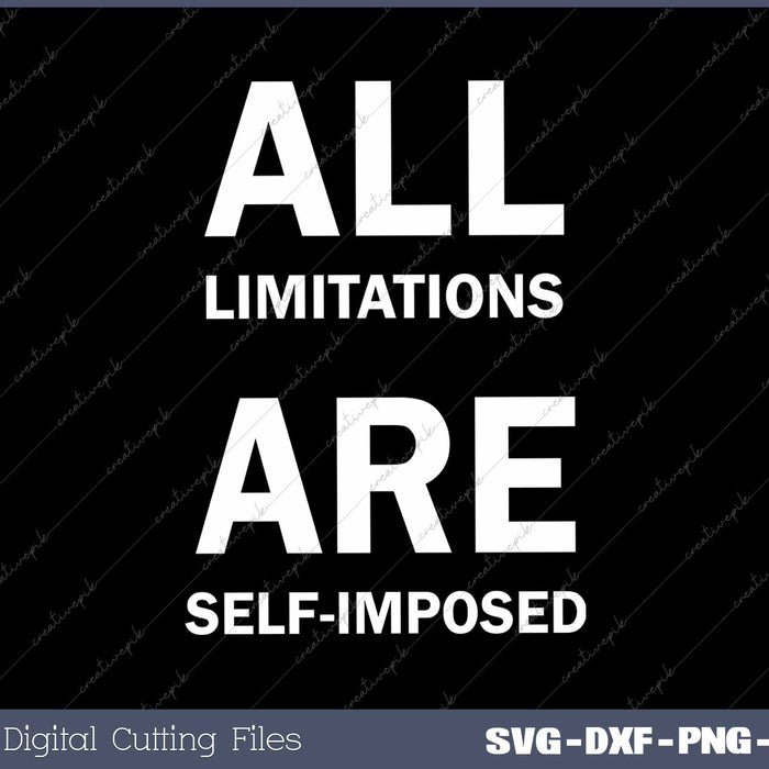 All Limitations Are Self Imposed Motivation Quote