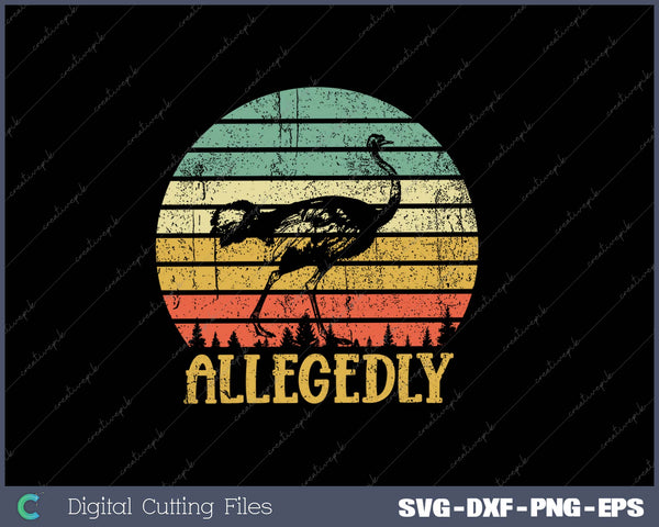 Allegedly Ostrich Retro Flightless Bird SVG PNG Cutting Printable Files