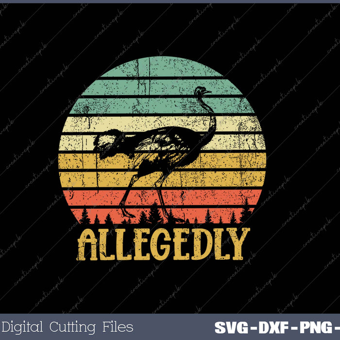 Allegedly Ostrich Retro Flightless Bird SVG PNG Cutting Printable Files