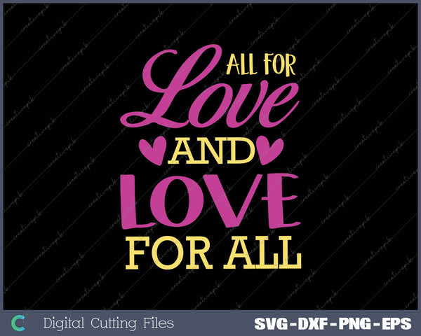 Text design with 'All for Love and Love for All' in pink, yellow, and purple on a black background.