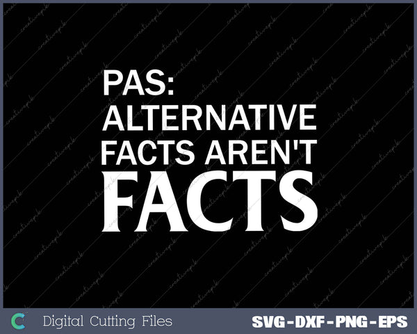 Text graphic with 'PAS: Alternative facts aren't facts' on a black background
