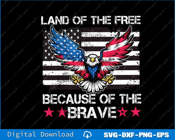 America Eagle  Land of the Free Because of the Brave SVG PNG Files