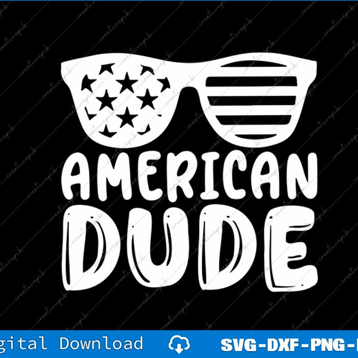 American Dude 4th of july SVG PNG Cutting Printable Files