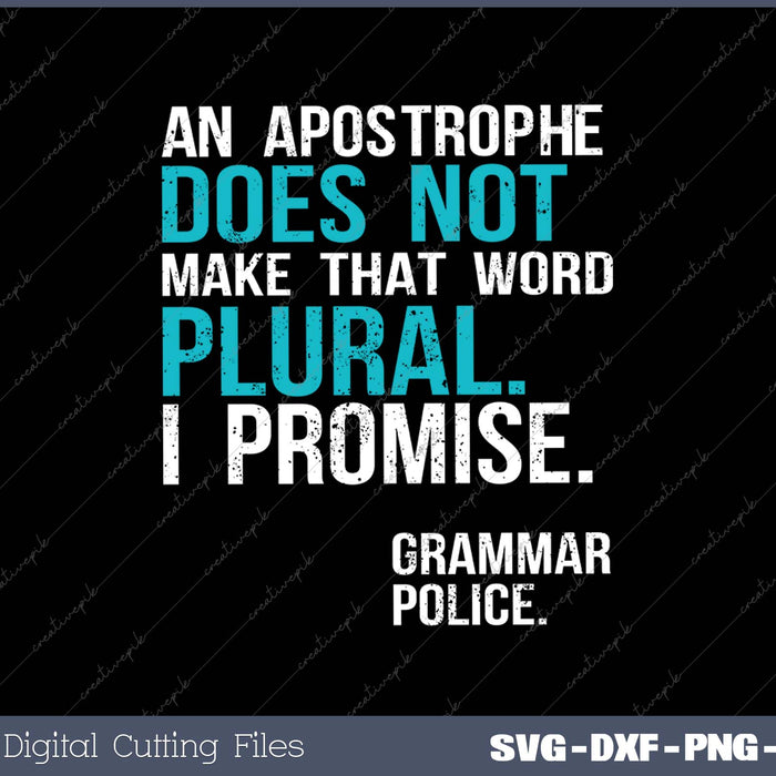 An Apostrophe Does Not Make That Word Plural Grammar Police SVG PNG Cutting Printable Files