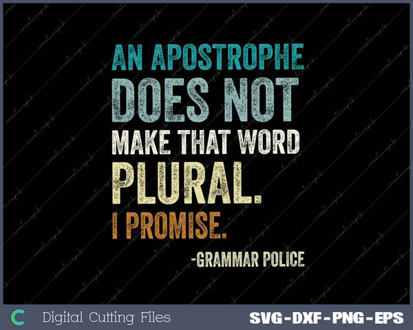 An Apostrophe Does Not Make That Word Plural Grammar Police SVG PNG Cutting Printable Files