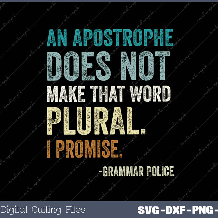 An Apostrophe Does Not Make That Word Plural Grammar Police SVG PNG Cutting Printable Files