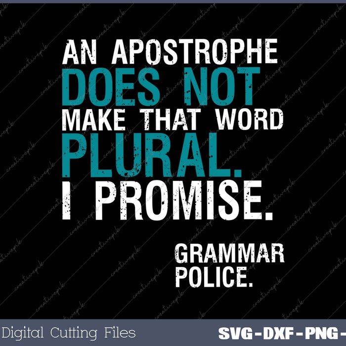 An Apostrophe Does Not Make That Word Plural Grammar Police SVG PNG Cutting Printable Files