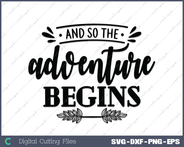 And So The Adventure begins SVG PNG Cutting Printable Files