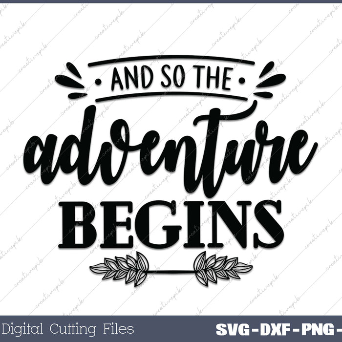 And So The Adventure begins SVG PNG Cutting Printable Files