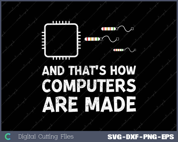 And That's How Computers Are Made Funny Computer Engineering 