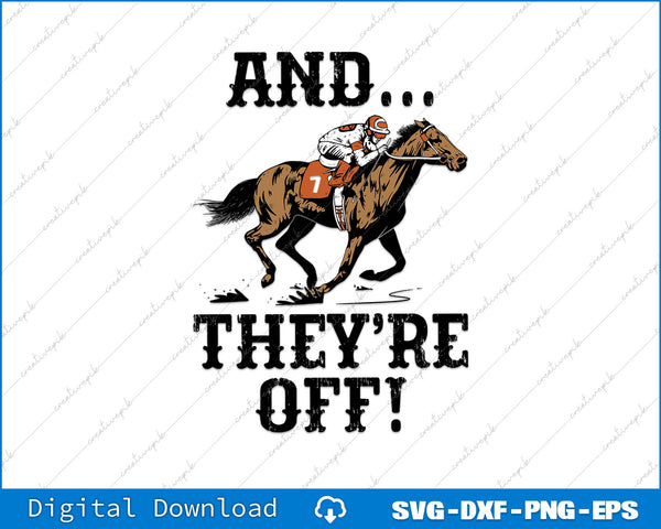 And They're Off Funny Horse Racing SVG PNG Printable File