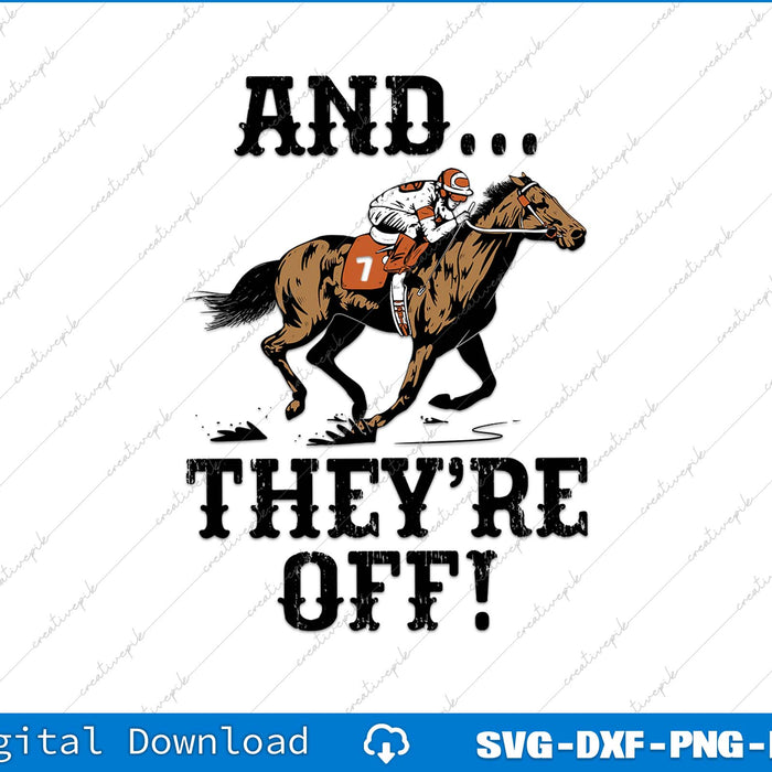 And They're Off Funny Horse Racing SVG PNG Printable File