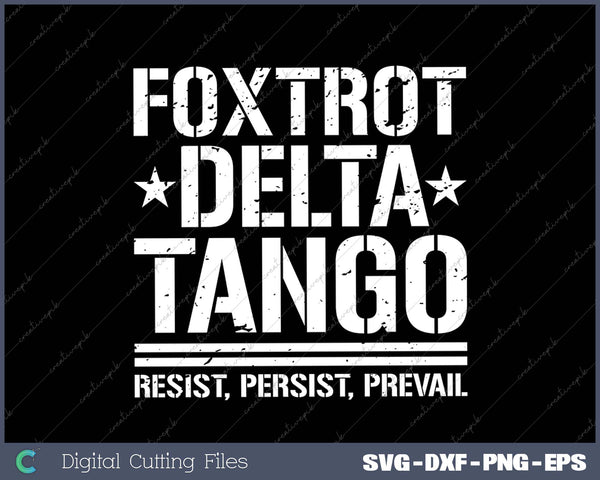 Anti Trump Foxtrot Delta Tango SVG PNG Cutting Printable Files