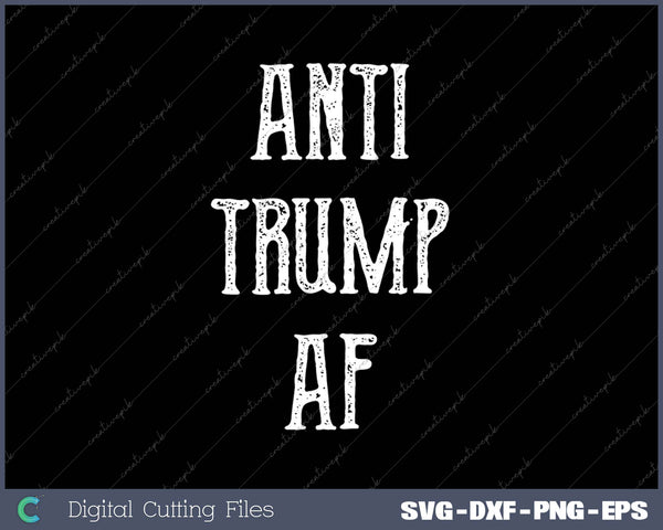 Anti Trump AF Funny Impeach Anti GOP 2020 SVG PNG Cutting Printable Files
