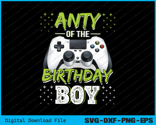 Anty Of The Birthday Boy Matching Video Gamer Birthday SVG PNG Files