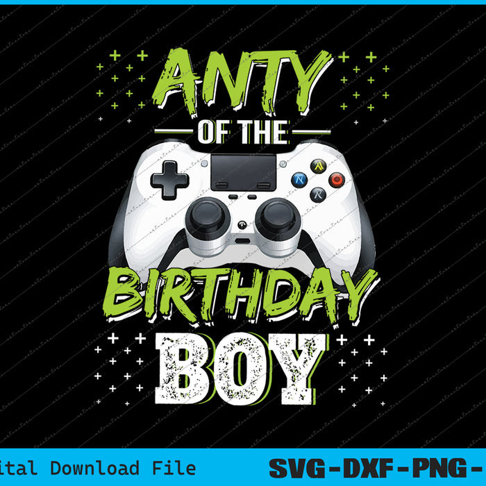 Anty Of The Birthday Boy Matching Video Gamer Birthday SVG PNG Files