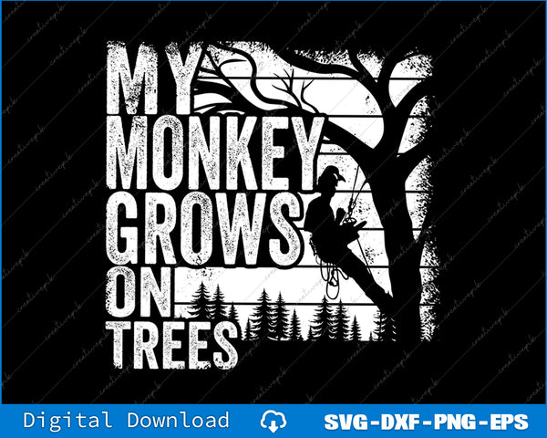 Arborist Mens Tree Climber Vintage My Money Grows On Trees SVG File