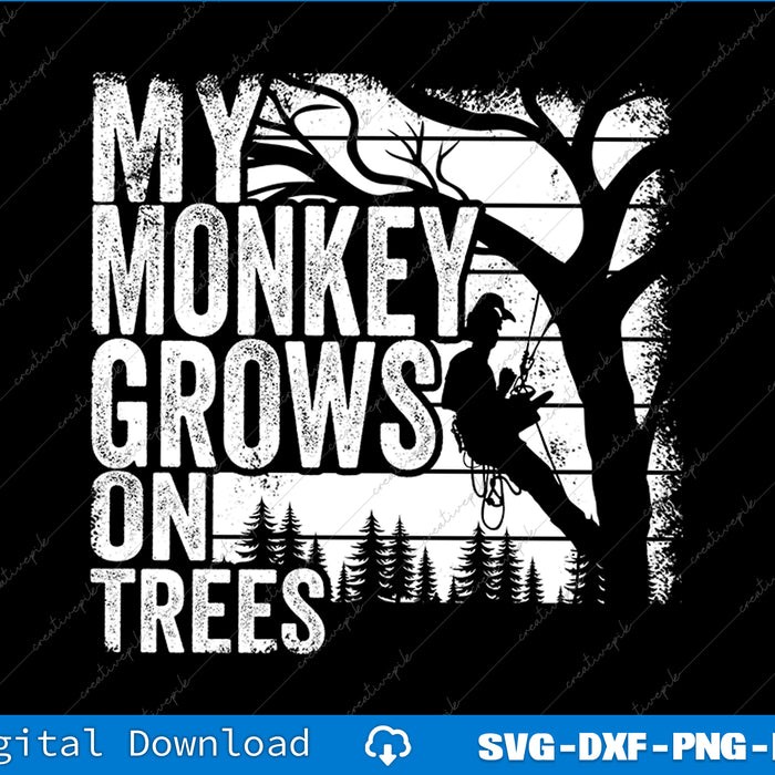 Arborist Mens Tree Climber Vintage My Money Grows On Trees SVG File