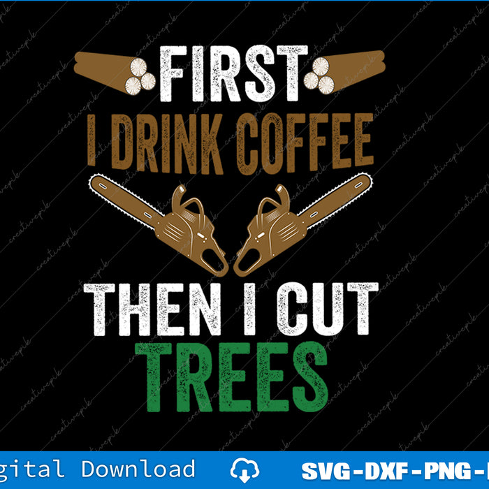 Arborist Tree Surgeon Woodworker Funny Logger Tree Cutter SVG File