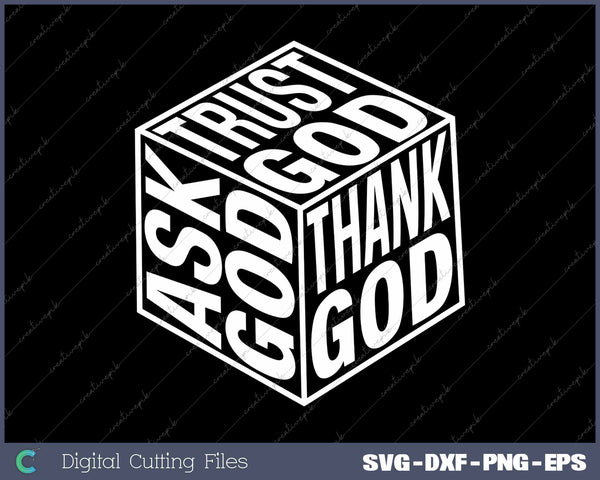 Ask God Trust God Thank God Christian Faith SVG PNG Cutting Printable Files