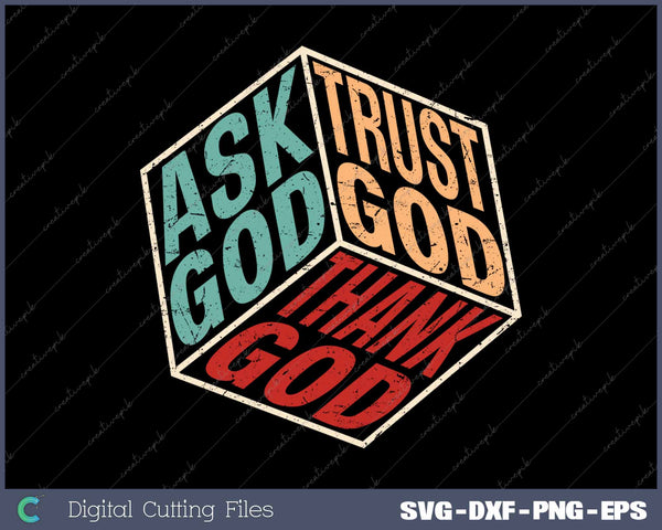 Ask God Trust God Thank God Christian Faith Vintage SVG PNG Cutting Printable Files