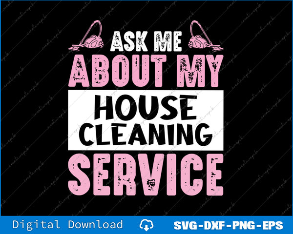 Text graphic with 'Ask me about my house cleaning service' on a black background