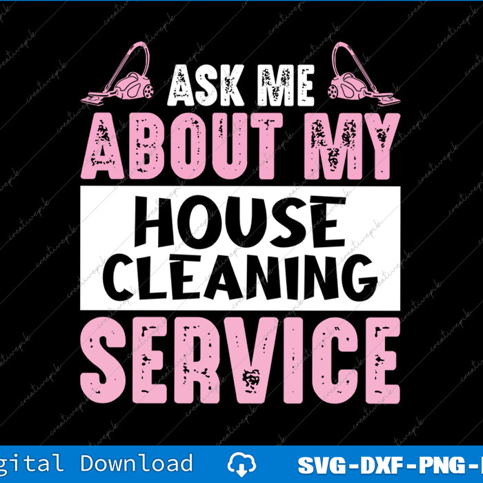 Text graphic with 'Ask me about my house cleaning service' on a black background