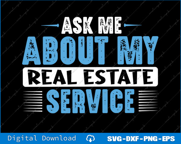 Text graphic with 'Ask Me About My Real Estate Service' on a black background