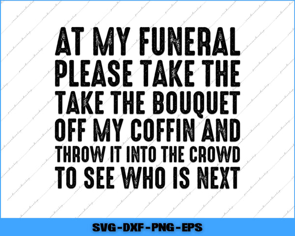 Text design with humorous funeral message on a white background