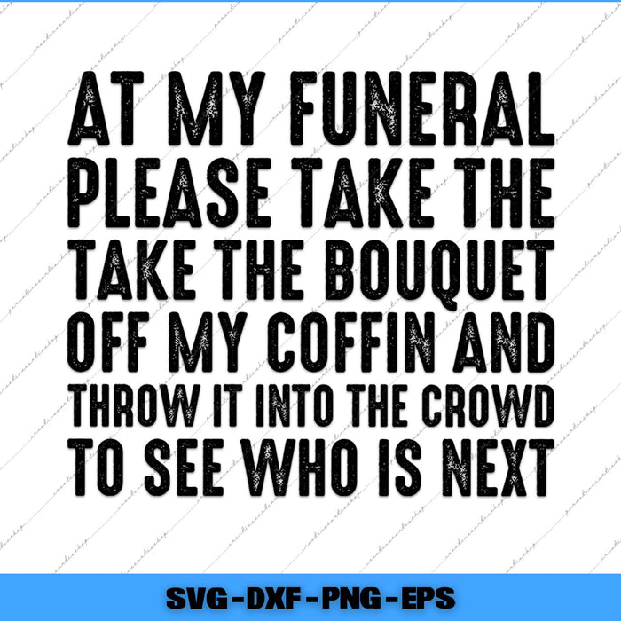 Text design with humorous funeral message on a white background