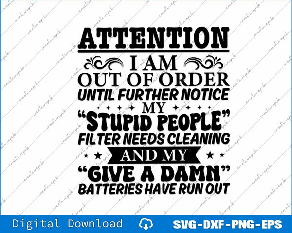 Attention I am Out Of Order Until Further Notice SVG PNG Cutting Printable Files