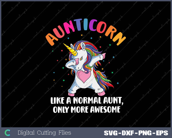 Aunticorn Like An Aunt Only Awesome Dabbing Unicorn