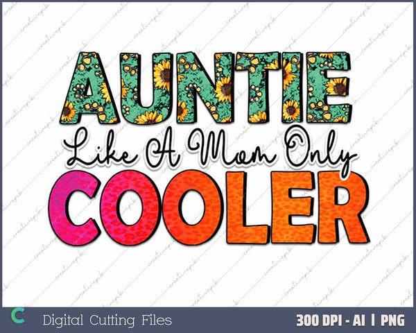 Auntie Like A Mom Only Cooler AI PNG