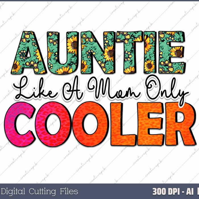 Auntie Like A Mom Only Cooler AI PNG