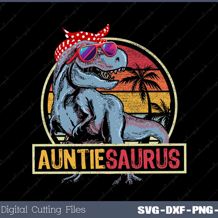 Auntiesaurus T Rex Dinosaur Auntie Saurus Family SVG PNG Printable Files