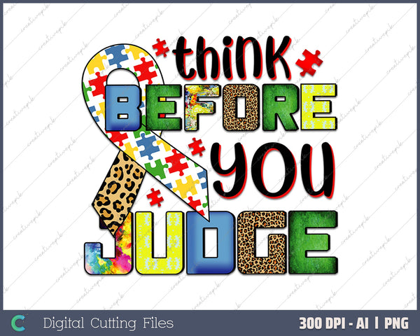 Autism Awareness Shirt Think Before You Judge AI PNG Sublimation File