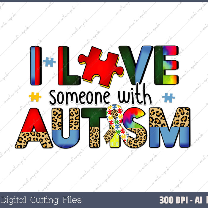 Autism Family I Love Someone With Autism AI PNG Sublimation File