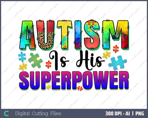 Autism Is My Superpower Autism Awareness AI PNG Sublimation File