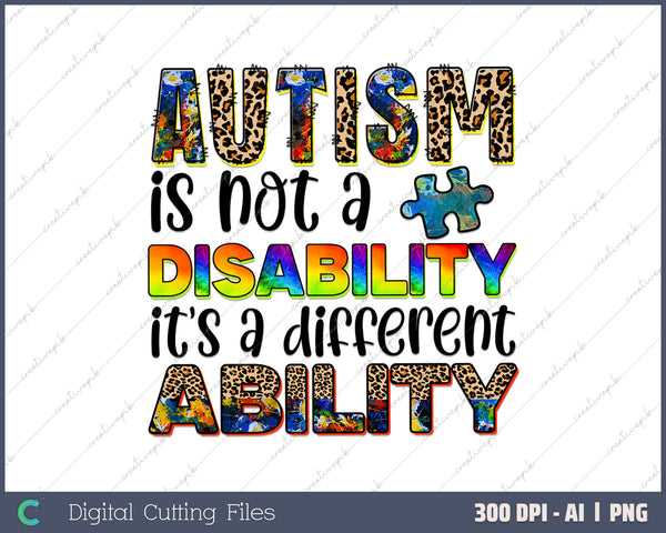 Autism Is Not a Disability It's a Different AI PNG Sublimation File