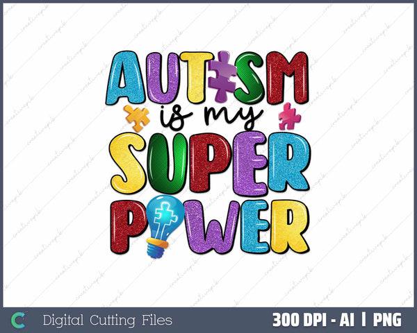 Autism is my superpower autistic persons AI PNG Sublimation File