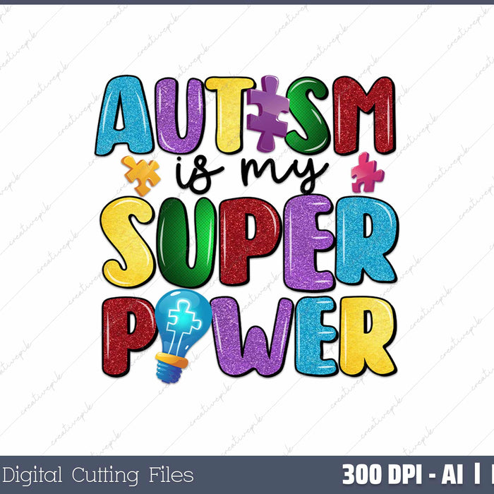 Autism is my superpower autistic persons AI PNG Sublimation File