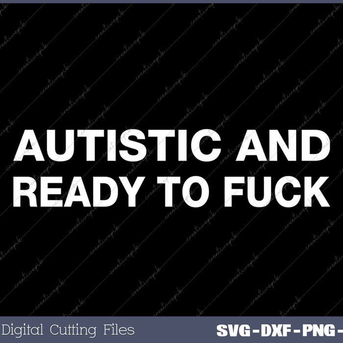 Autistic And Ready To Fuck Funny Autism