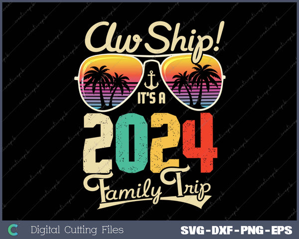 Aw Ship It's A 2024 Family Trip Family Cruise Vintage