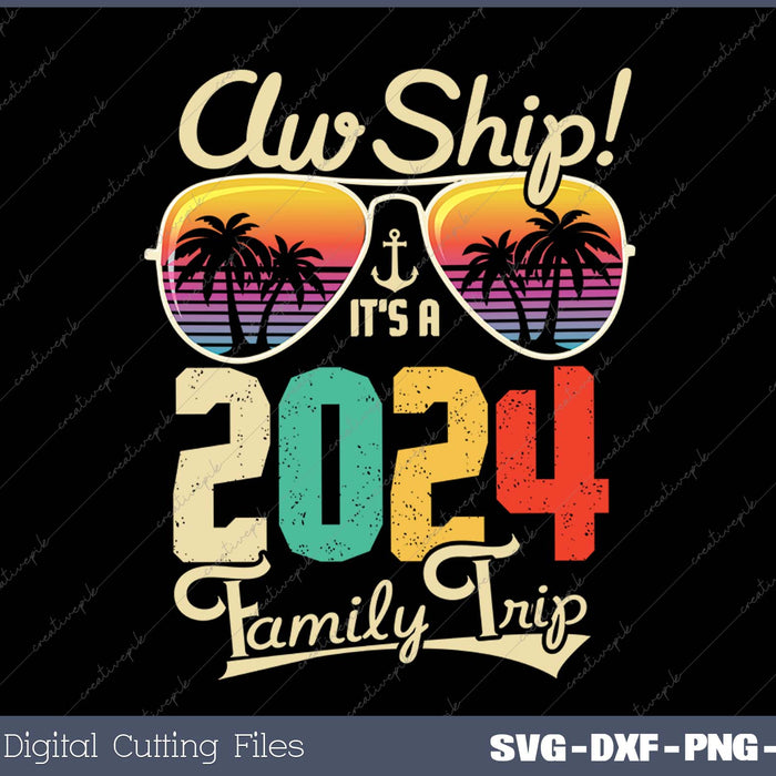 Aw Ship It's A 2024 Family Trip Family Cruise Vintage
