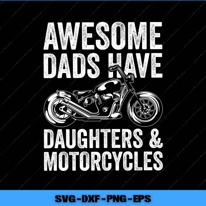 Motivational quote with a motorcycle graphic on a black background, featuring text 'Awesome dads have daughters & motorcycles'.